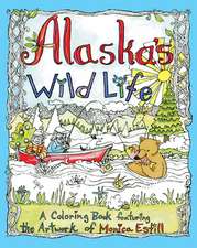 Alaska's Wild Life: An Adult Coloring Book Featuring the Artwork of Monica Estill