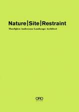 Nature Sight Restraint: Thorbjorn Andersson Landscape Architecture