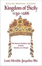 Kingdom of Sicily 1130-1266: The Norman-Swabian Age and the Identity of a People