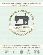 Sewing for Success An Illustrated Guide for Beginners