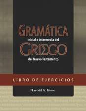 Gramática Inicial E Intermedia del Griego del Nuevo Testamento - Libro de Ejercicios