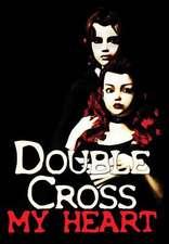 Double-Cross My Heart