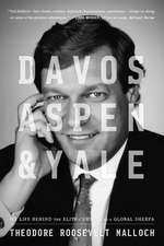 Davos, Aspen, & Yale: My Life Behind the Elite Curtain as a Global Sherpa