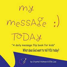 My Message Today: A Daily Message Flip Book for Kids.