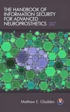 The Handbook of Information Security for Advanced Neuroprosthetics