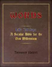 Words: Life Tutelage: A Secular Bible for the New Millenium