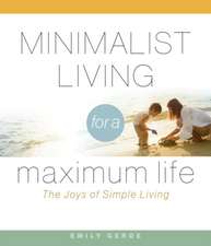 Minimalist Living for a Maximum Life