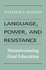 Language, Power, and Resistance: Mainstreaming Deaf Education