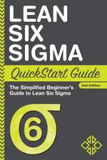 Lean Six Sigma QuickStart Guide