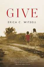 Witsell, E: Give, a Novel