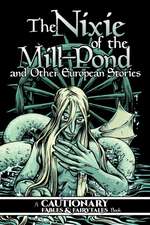 The Nixie of the Mill-Pond and Other European Stories