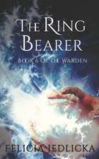 Jedlicka, F: Ring Bearer Book 6 of The Warden