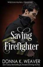 Saving the Firefighter