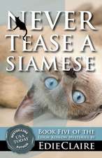 Never Tease a Siamese