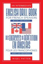 An Intermediate English Drill Book for French Speakers, with Answers