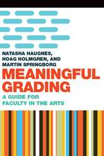 Meaningful Grading: A Guide for Faculty in the Arts