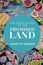 The Seven Foods of the Promised Land