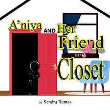 A'niya and Her Friend in the Closet