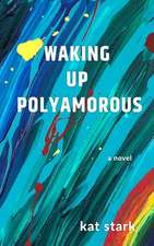 Waking Up Polyamorous