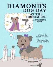 Diamond's Dog Day at the Groomer's