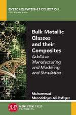 Bulk Metallic Glasses and Their Composites