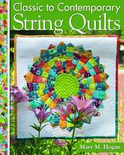 Classic to Contemporary String Quilts