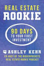 Real Estate Rookie: 90 Days to Your First Investment