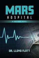 Mars Hospital: A Doctor's Novel