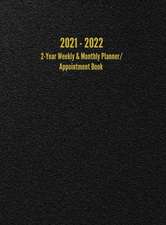 2021 - 2022 2-Year Weekly & Monthly Planner/Appointment Book