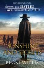 Sunshine and Secrets (The Sisters, Texas Mystery Series, Book 15)