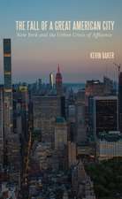 The Fall of a Great American City: New York and the Urban Crisis of Affluence