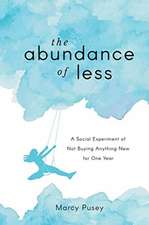 The Abundance of Less