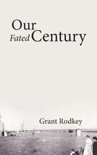 Our Fated Century