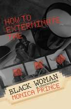 How to Exterminate the Black Woman