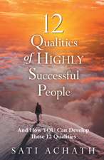 12 Qualities of Highly Successful People