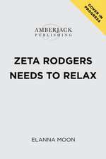 Zeta Rodgers Needs to Relax