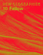 New Geographies 10: Fallow