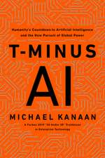 T-Minus AI: Humanity's Countdown to Artificial Intelligence and the New Race for Global Supremacy