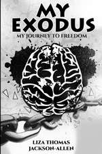 My Exodus: My Journey to Freedom