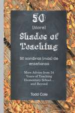 50 (More) Shades of Teaching: 50 Sombras (más) de Enseñanza