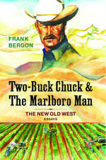 Two-Buck Chuck & The Marlboro Man: The New Old West