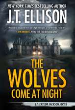 The Wolves Come at Night: A Taylor Jackson Novel