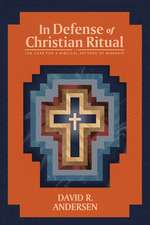 In Defense of Christian Ritual