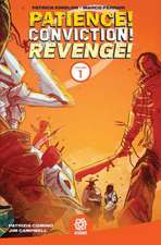 Patience! Conviction! Revenge! Vol 1