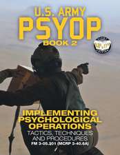 US Army PSYOP Book 2 - Implementing Psychological Operations