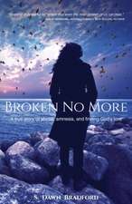 Broken No More