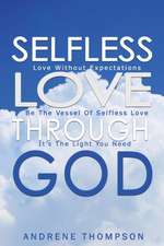 Selfless Love Through God