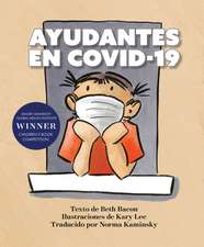 Ayudantes En Covid-19: Una Explicación Objetiva Pero Optimista de la Pandemia de Coronavirus