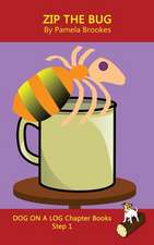 Brookes, P: Zip The Bug Chapter Book