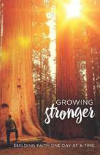 Growing Stronger: Building Faith One Day at a Time